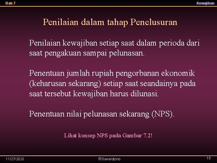 Bab 7 Kewajiban Penilaian dalam tahap Penelusuran Penilaian kewajiban setiap saat dalam perioda dari