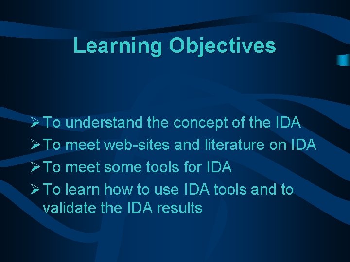 Learning Objectives Ø To understand the concept of the IDA Ø To meet web-sites