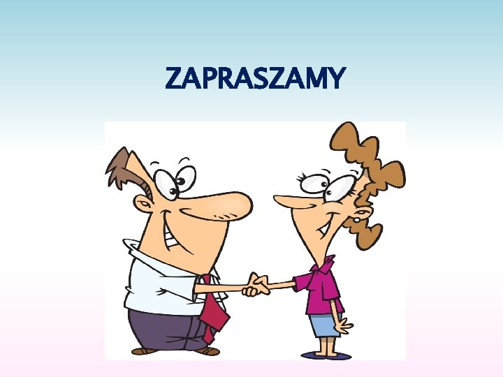 ZAPRASZAMY 