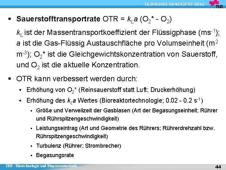 § Sauerstofftransportrate OTR = k. La (O 2* - O 2) k. L ist