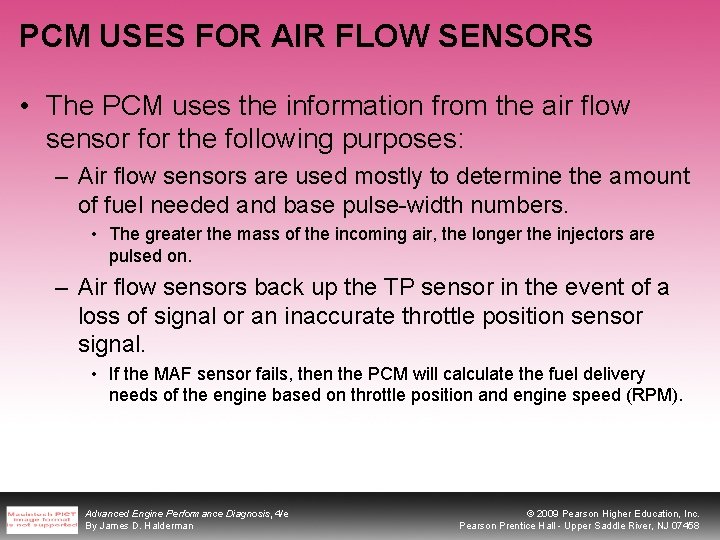 PCM USES FOR AIR FLOW SENSORS • The PCM uses the information from the