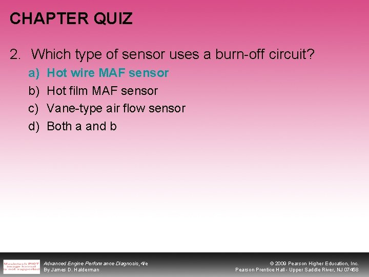 CHAPTER QUIZ 2. Which type of sensor uses a burn-off circuit? a) b) c)