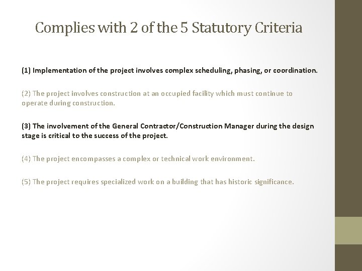 Complies with 2 of the 5 Statutory Criteria (1) Implementation of the project involves