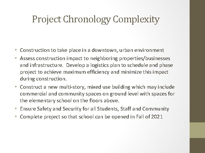 Project Chronology Complexity • Construction to take place in a downtown, urban environment •