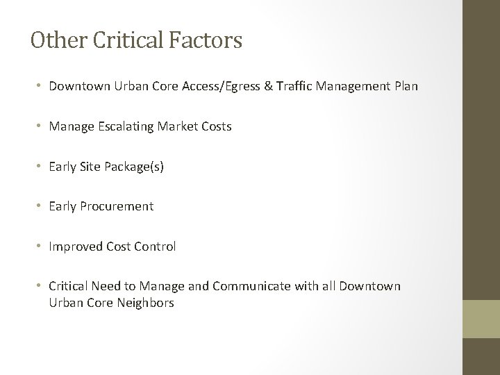 Other Critical Factors • Downtown Urban Core Access/Egress & Traffic Management Plan • Manage