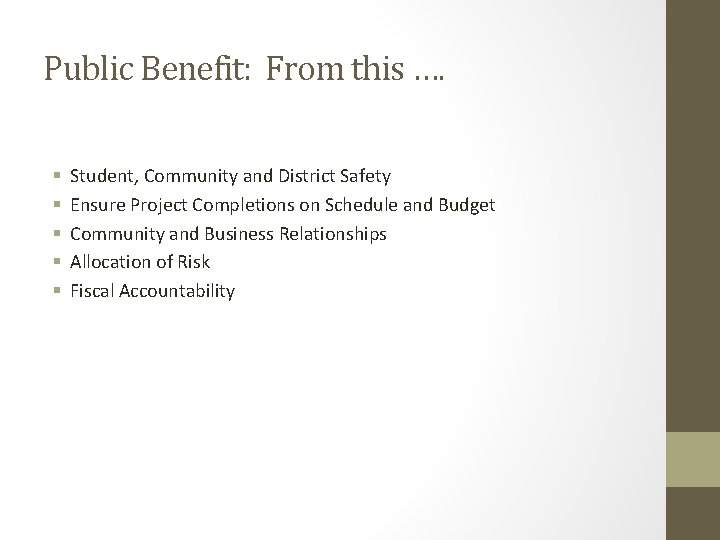 Public Benefit: From this …. § § § Student, Community and District Safety Ensure