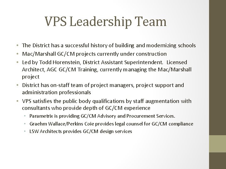 VPS Leadership Team • The District has a successful history of building and modernizing