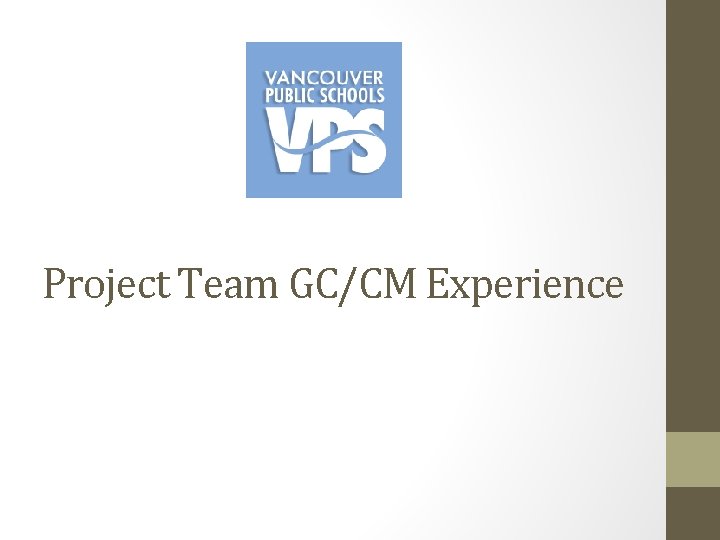 Project Team GC/CM Experience 