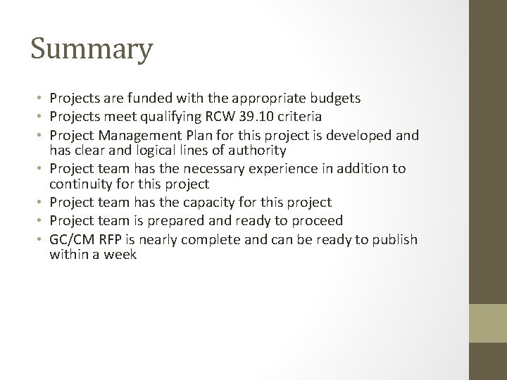 Summary • Projects are funded with the appropriate budgets • Projects meet qualifying RCW