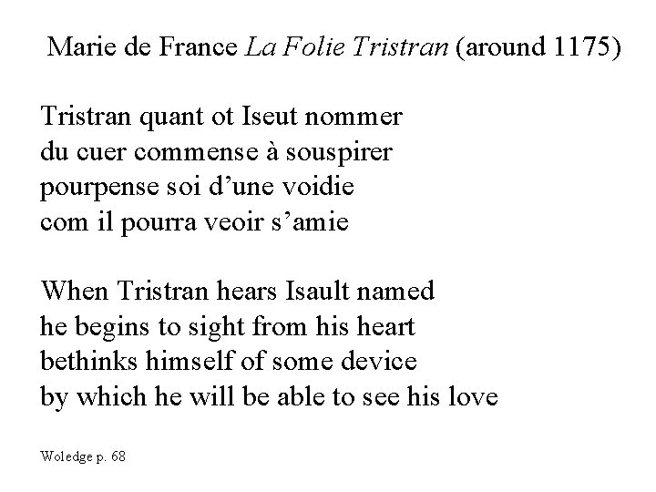  Marie de France La Folie Tristran (around 1175) Tristran quant ot Iseut nommer