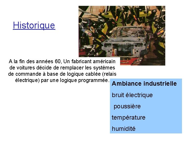 Historique A la fin des années 60, Un fabricant américain de voitures décide de Historique A la fin des années 60, Un fabricant américain de voitures décide de