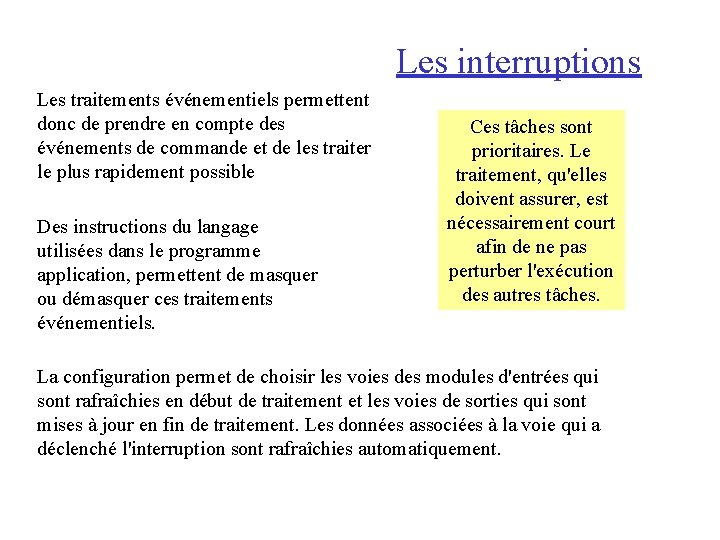 Les interruptions Les traitements événementiels permettent donc de prendre en compte des événements de Les interruptions Les traitements événementiels permettent donc de prendre en compte des événements de