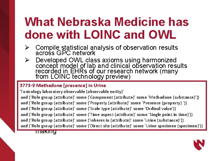 What Nebraska Medicine has done with LOINC and OWL Ø Compile statistical analysis of