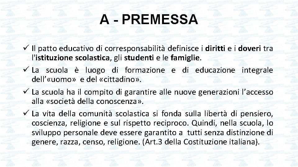 A - PREMESSA ü Il patto educativo di corresponsabilità definisce i diritti e i