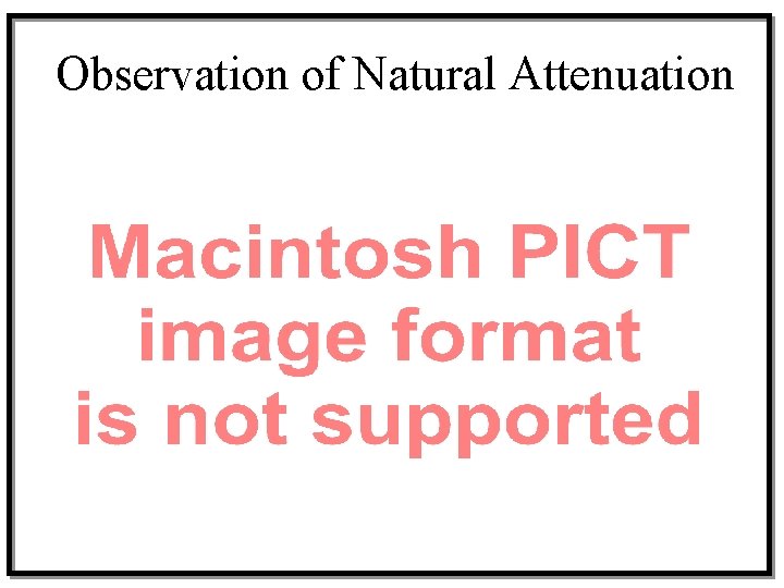 Observation of Natural Attenuation 