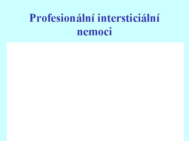Profesionální intersticiální nemoci 