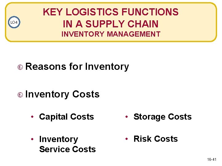 LO 4 KEY LOGISTICS FUNCTIONS IN A SUPPLY CHAIN INVENTORY MANAGEMENT Reasons for Inventory