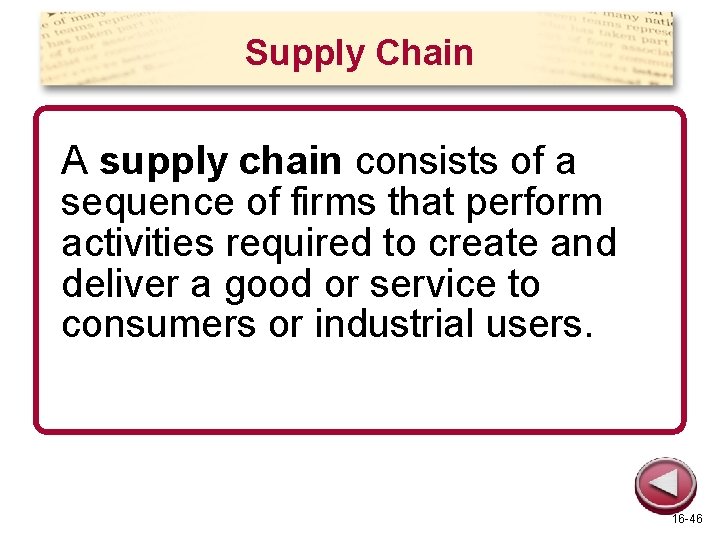 Supply Chain A supply chain consists of a sequence of firms that perform activities