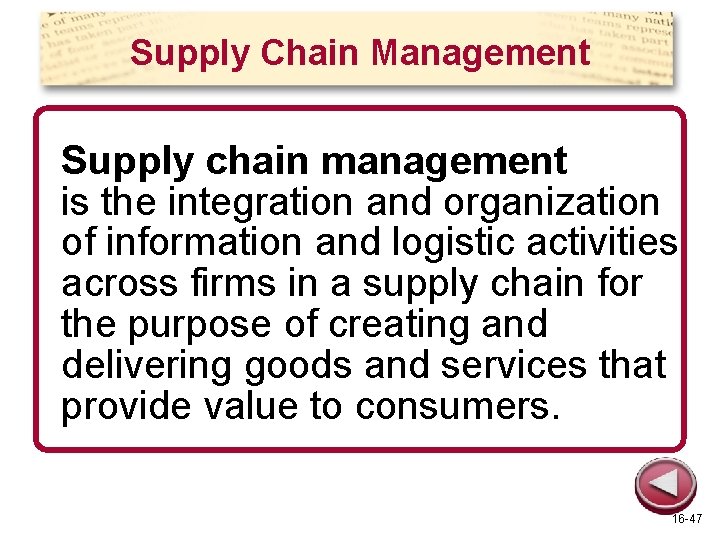 Supply Chain Management Supply chain management is the integration and organization of information and