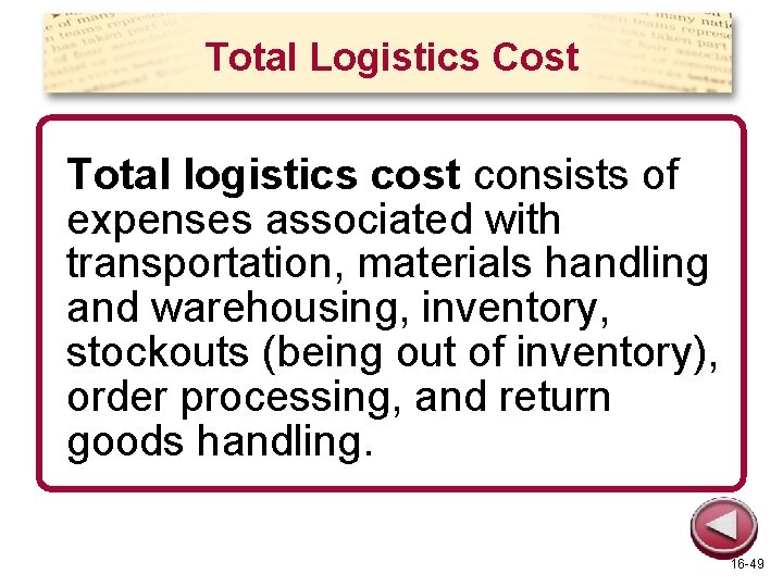 Total Logistics Cost Total logistics cost consists of expenses associated with transportation, materials handling