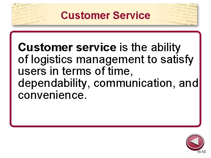 Customer Service Customer service is the ability of logistics management to satisfy users in