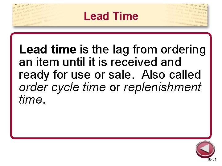 Lead Time Lead time is the lag from ordering an item until it is