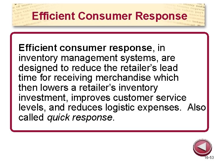 Efficient Consumer Response Efficient consumer response, in inventory management systems, are designed to reduce