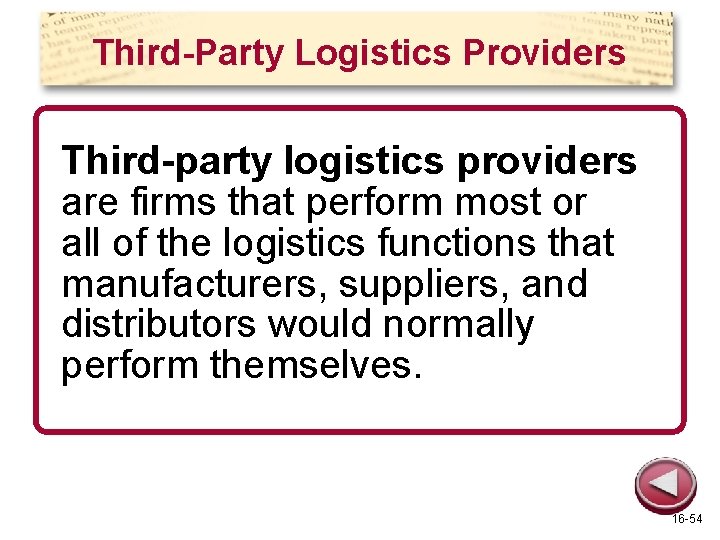 Third-Party Logistics Providers Third-party logistics providers are firms that perform most or all of