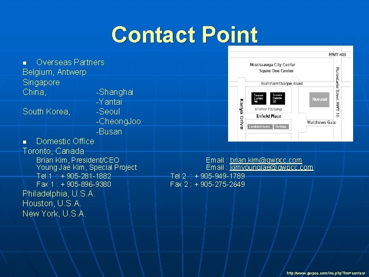 Contact Point Overseas Partners Belgium, Antwerp Singapore China, -Shanghai -Yantai South Korea, -Seoul -Cheong.