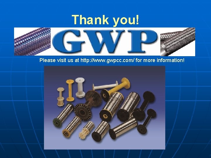 Thank you! Please visit us at http: //www. gwpcc. com/ for more information! 