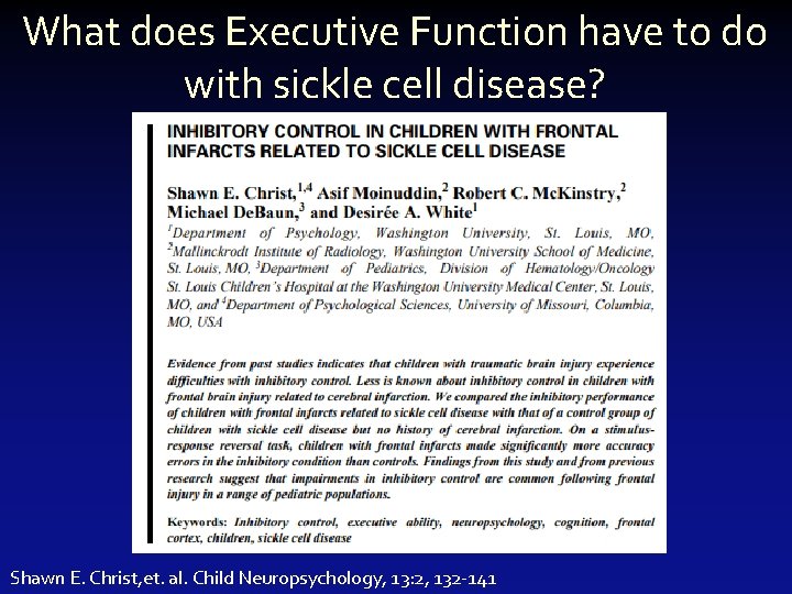 What does Executive Function have to do with sickle cell disease? Shawn E. Christ,