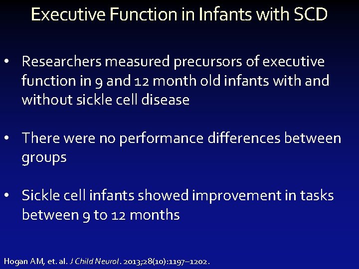 Executive Function in Infants with SCD • Researchers measured precursors of executive function in