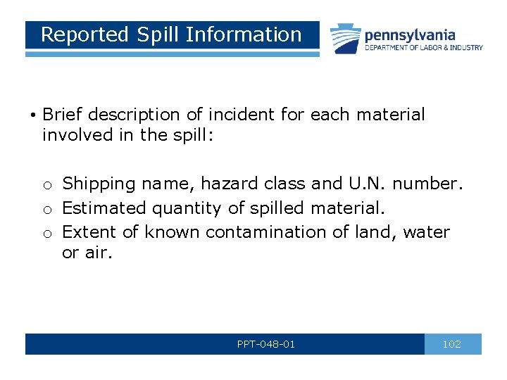 Reported Spill Information • Brief description of incident for each material involved in the