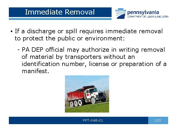 Immediate Removal • If a discharge or spill requires immediate removal to protect the