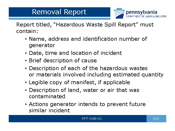 Removal Report titled, “Hazardous Waste Spill Report” must contain: • Name, address and identification