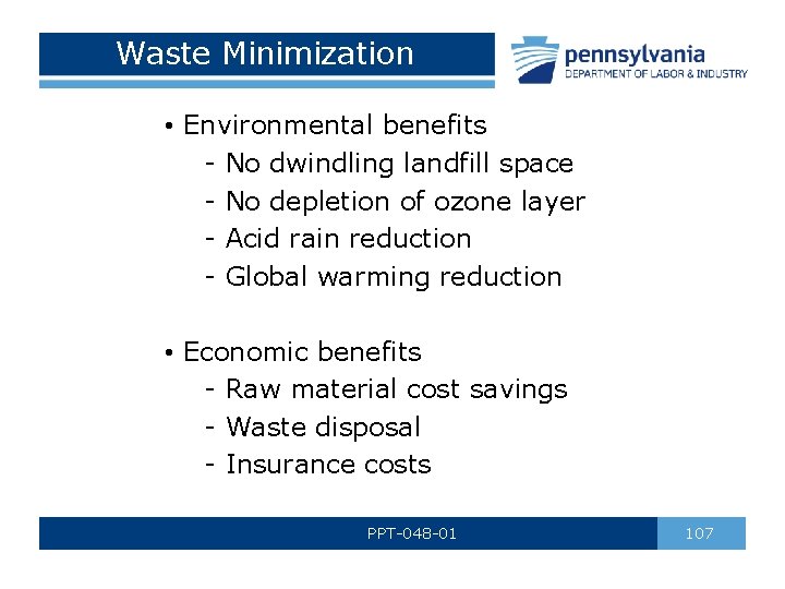Waste Minimization • Environmental benefits - No dwindling landfill space - No depletion of