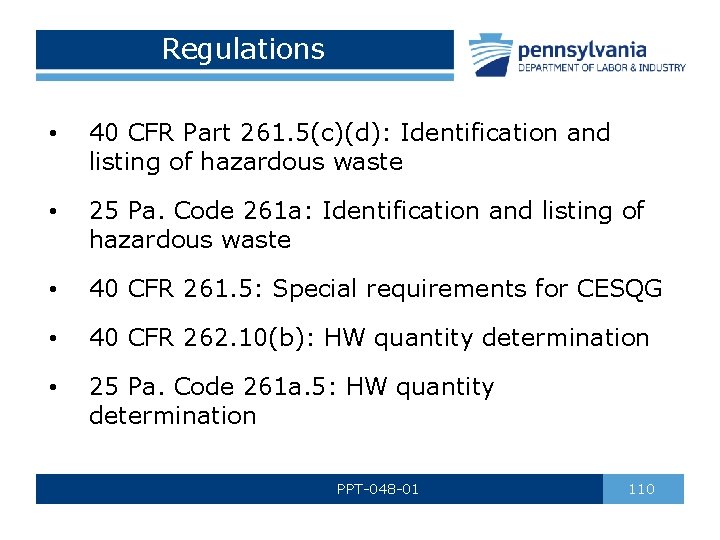 Regulations • 40 CFR Part 261. 5(c)(d): Identification and listing of hazardous waste •