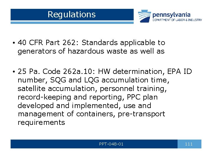 Regulations • 40 CFR Part 262: Standards applicable to generators of hazardous waste as