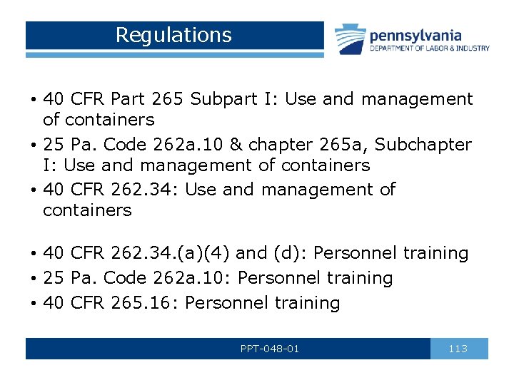 Regulations • 40 CFR Part 265 Subpart I: Use and management of containers •