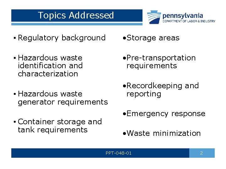 Topics Addressed • Regulatory background • Storage areas • Hazardous waste identification and characterization