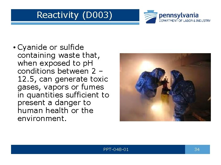 Reactivity (D 003) • Cyanide or sulfide containing waste that, when exposed to p.