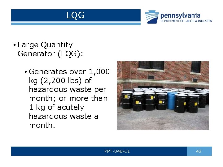 LQG • Large Quantity Generator (LQG): • Generates over 1, 000 kg (2, 200