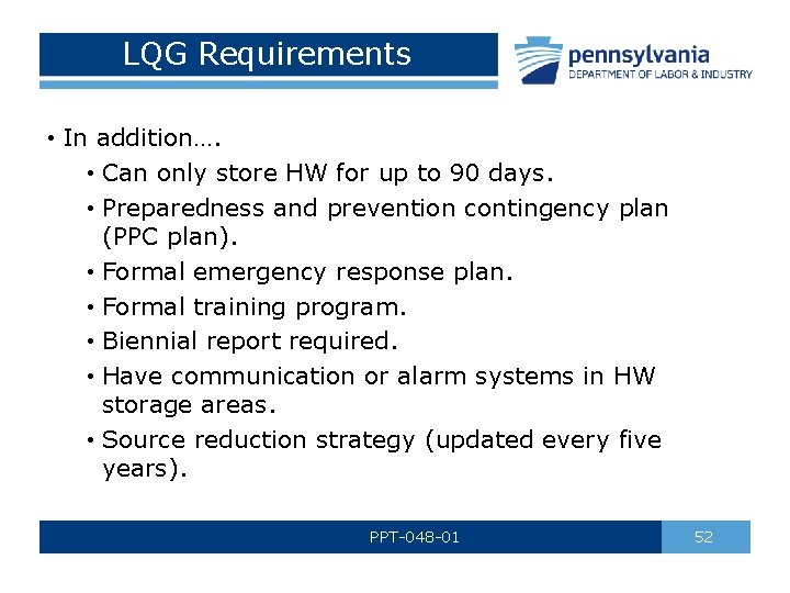 LQG Requirements • In addition…. • Can only store HW for up to 90