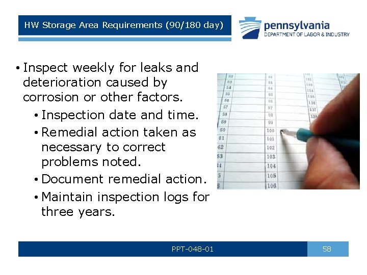 HW Storage Area Requirements (90/180 day) • Inspect weekly for leaks and deterioration caused