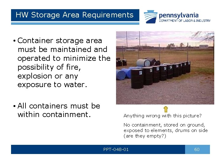 HW Storage Area Requirements • Container storage area must be maintained and operated to