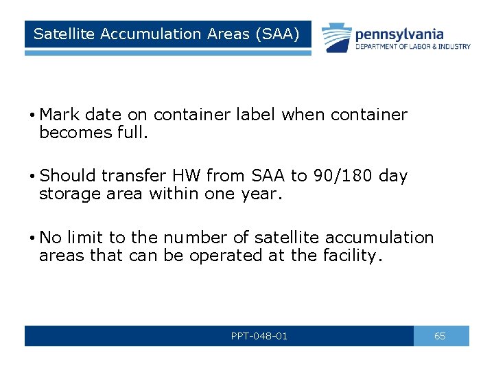 Satellite Accumulation Areas (SAA) • Mark date on container label when container becomes full.