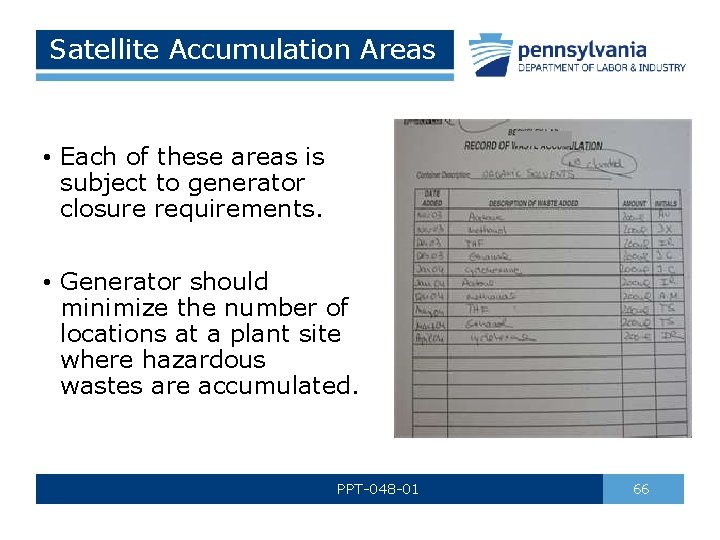 Satellite Accumulation Areas • Each of these areas is subject to generator closure requirements.