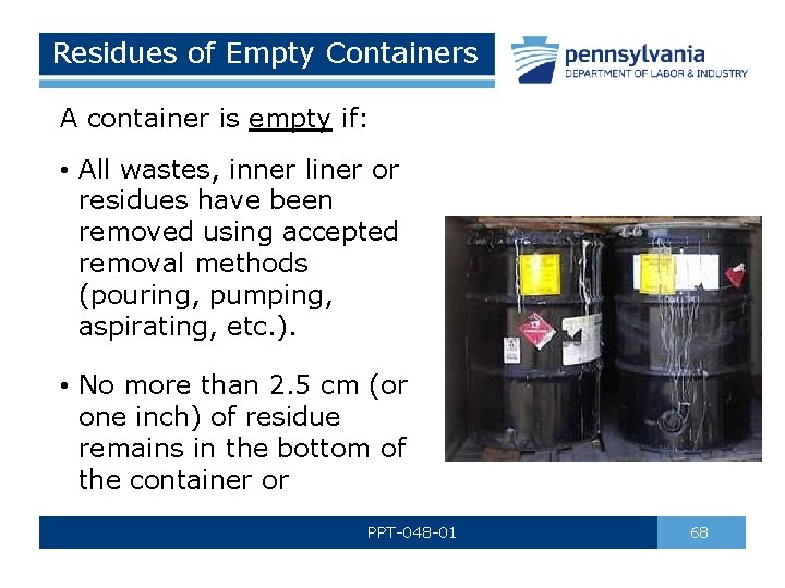 Residues of Empty Containers A container is empty if: • All wastes, inner liner