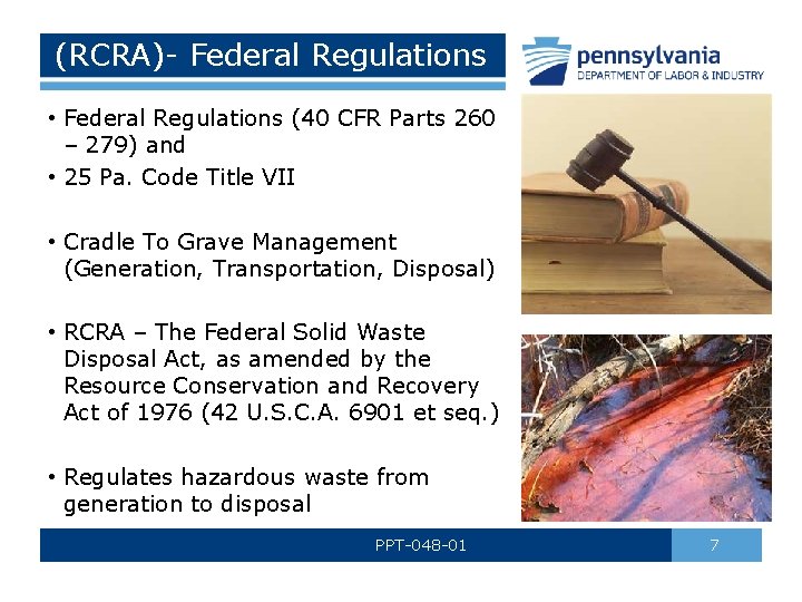 (RCRA)- Federal Regulations • Federal Regulations (40 CFR Parts 260 – 279) and •