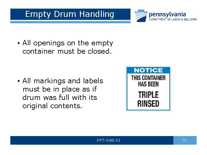 Empty Drum Handling • All openings on the empty container must be closed. •